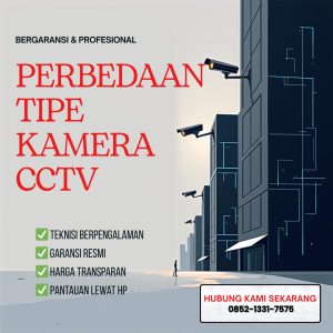 Perbedaan Tipe Kamera CCTV